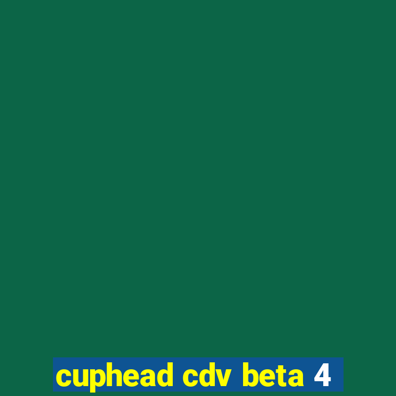 cuphead cdv beta 4